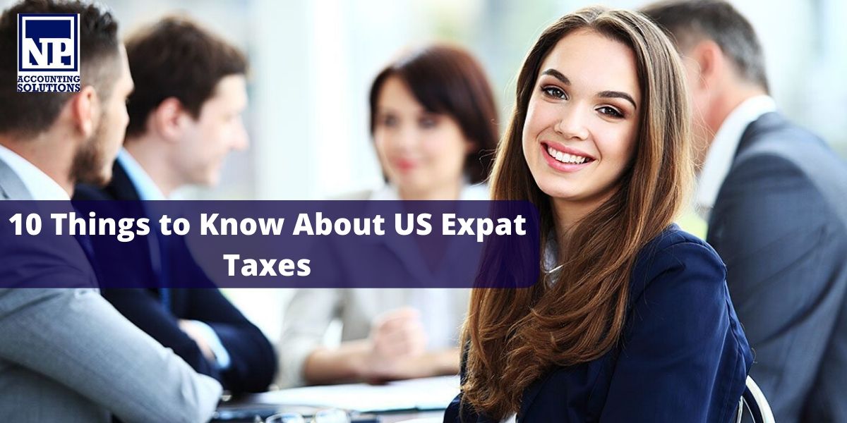 10 Things to Know About US Expat Taxes